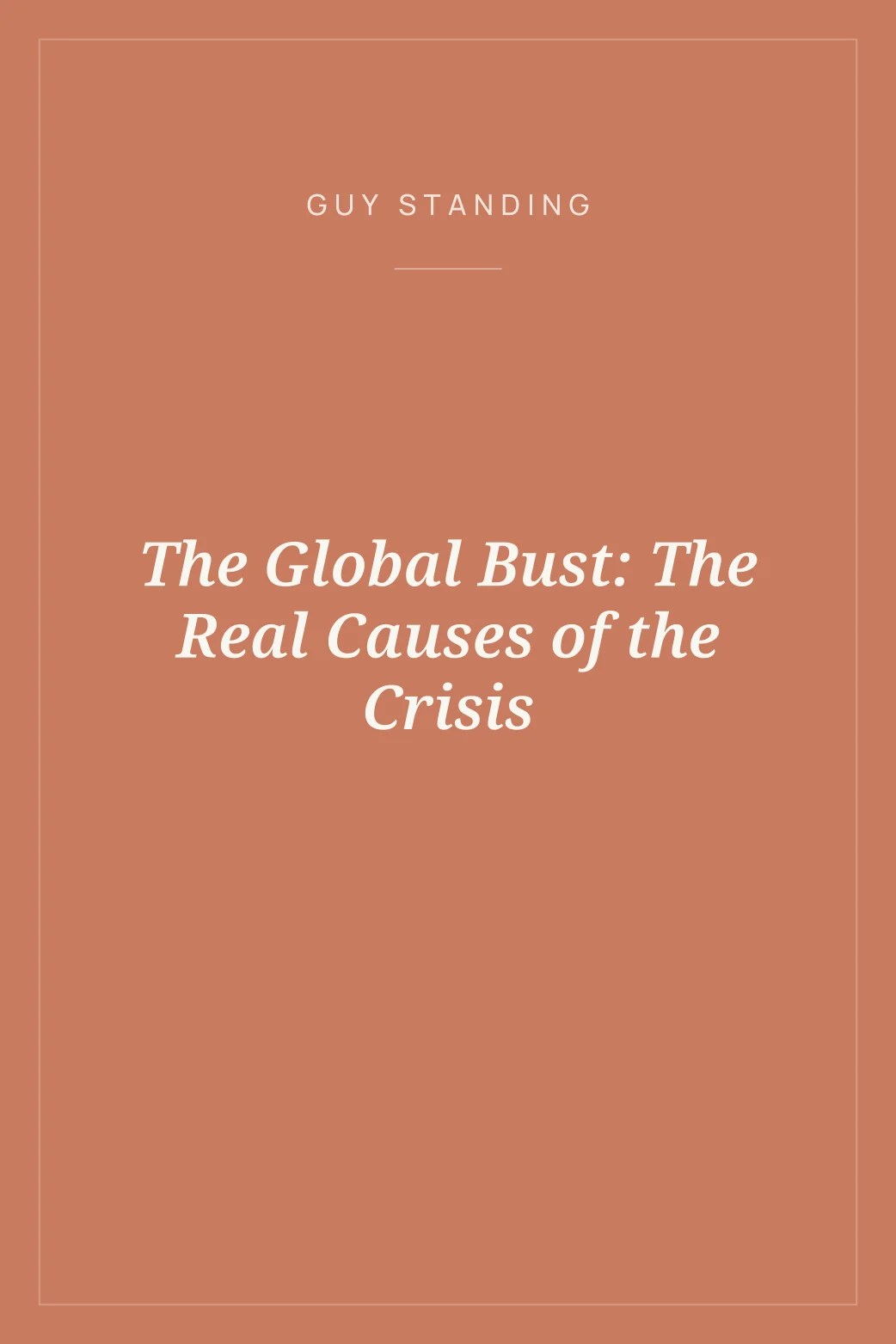 Portada de The Global Bust: The Real Causes of the Crisis