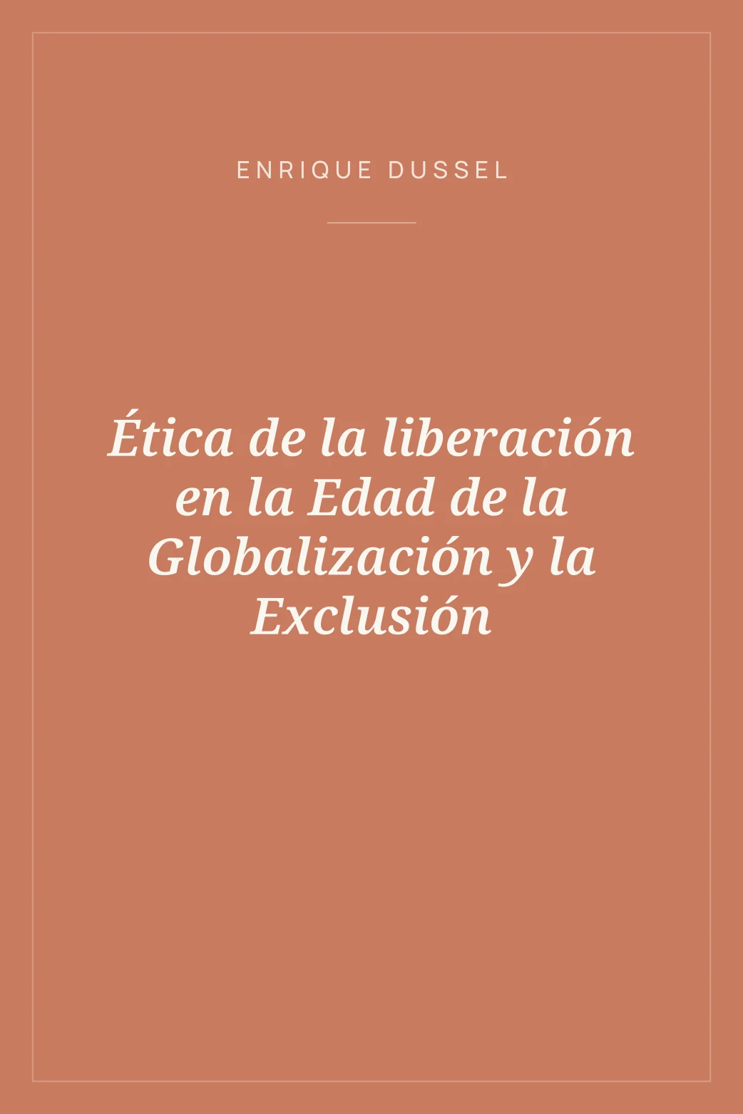 Portada de Ética de la liberación en la Edad de la Globalización y la Exclusión