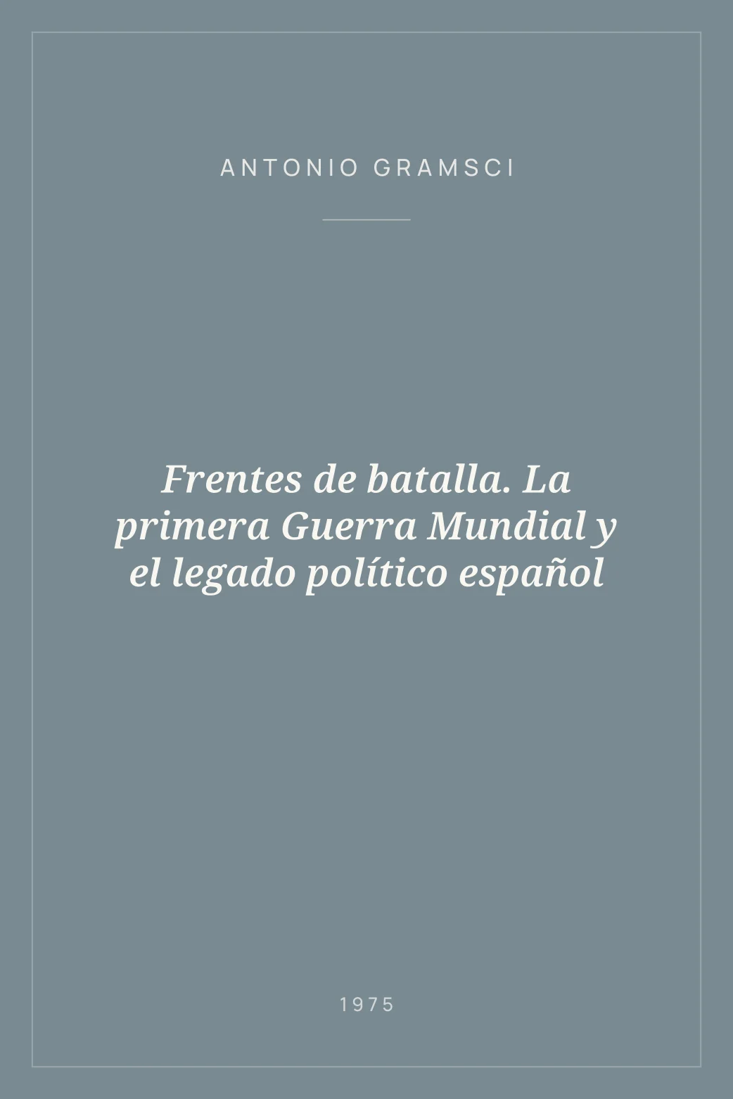 Portada de Frentes de batalla. La primera Guerra Mundial y el legado político español