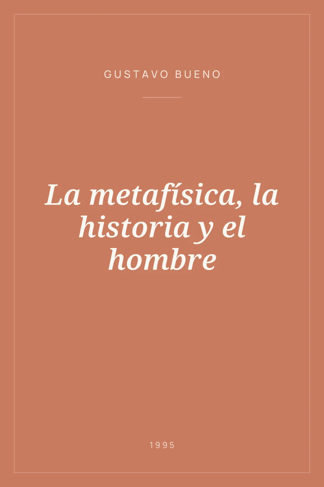 Portada de La metafísica, la historia y el hombre