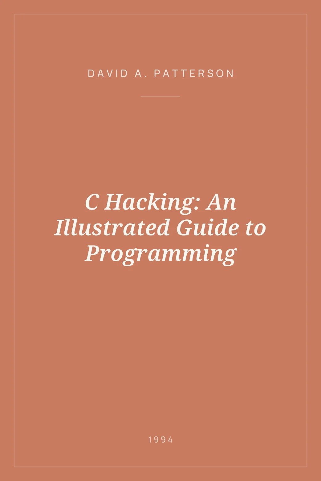 Portada de C Hacking: An Illustrated Guide to Programming