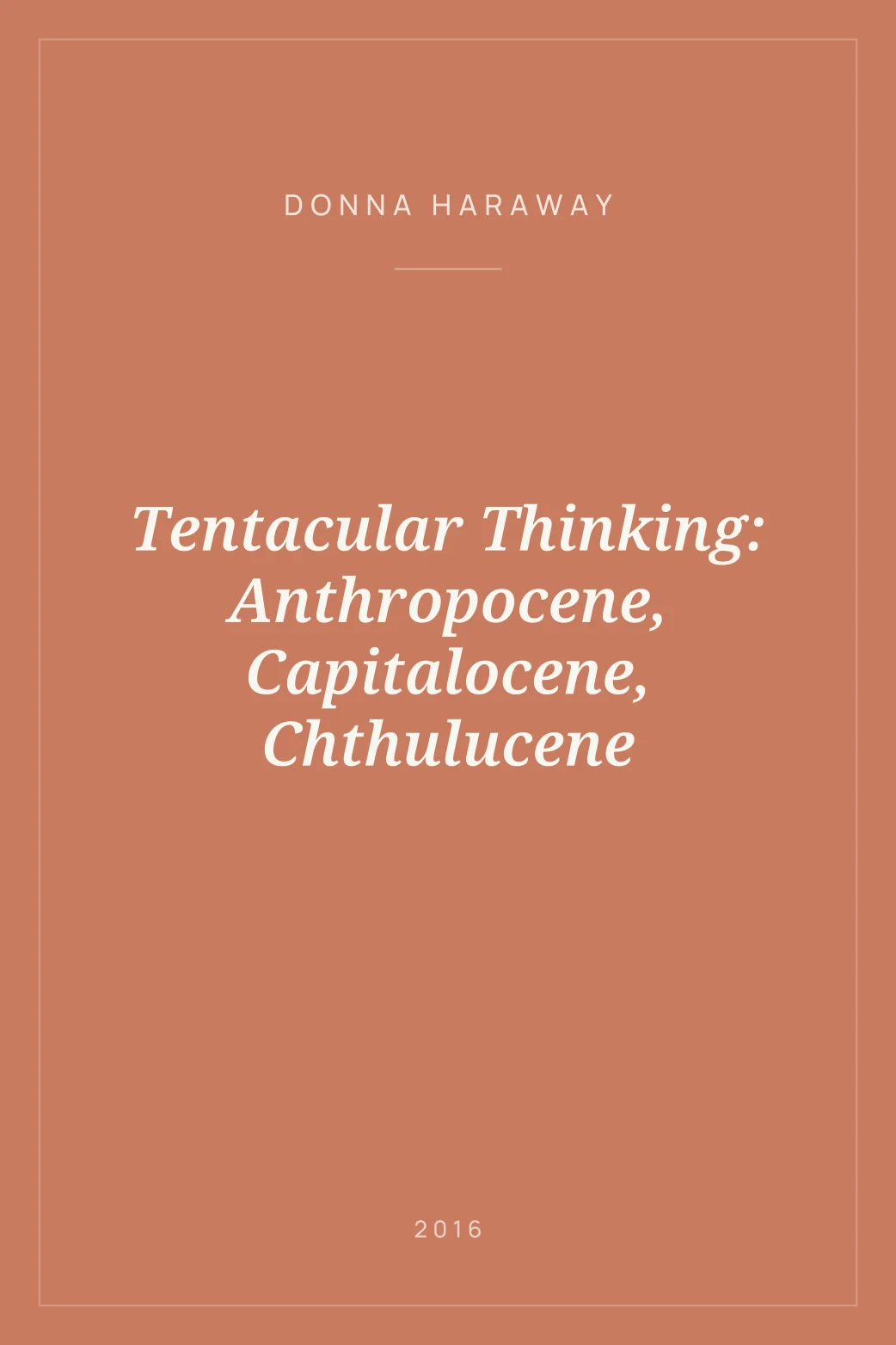 Portada de Tentacular Thinking: Anthropocene, Capitalocene, Chthulucene