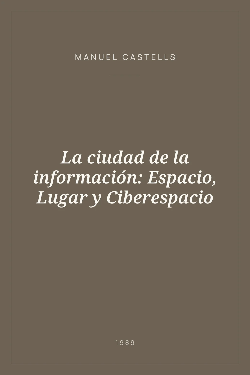 Portada de La ciudad de la información: Espacio, Lugar y Ciberespacio