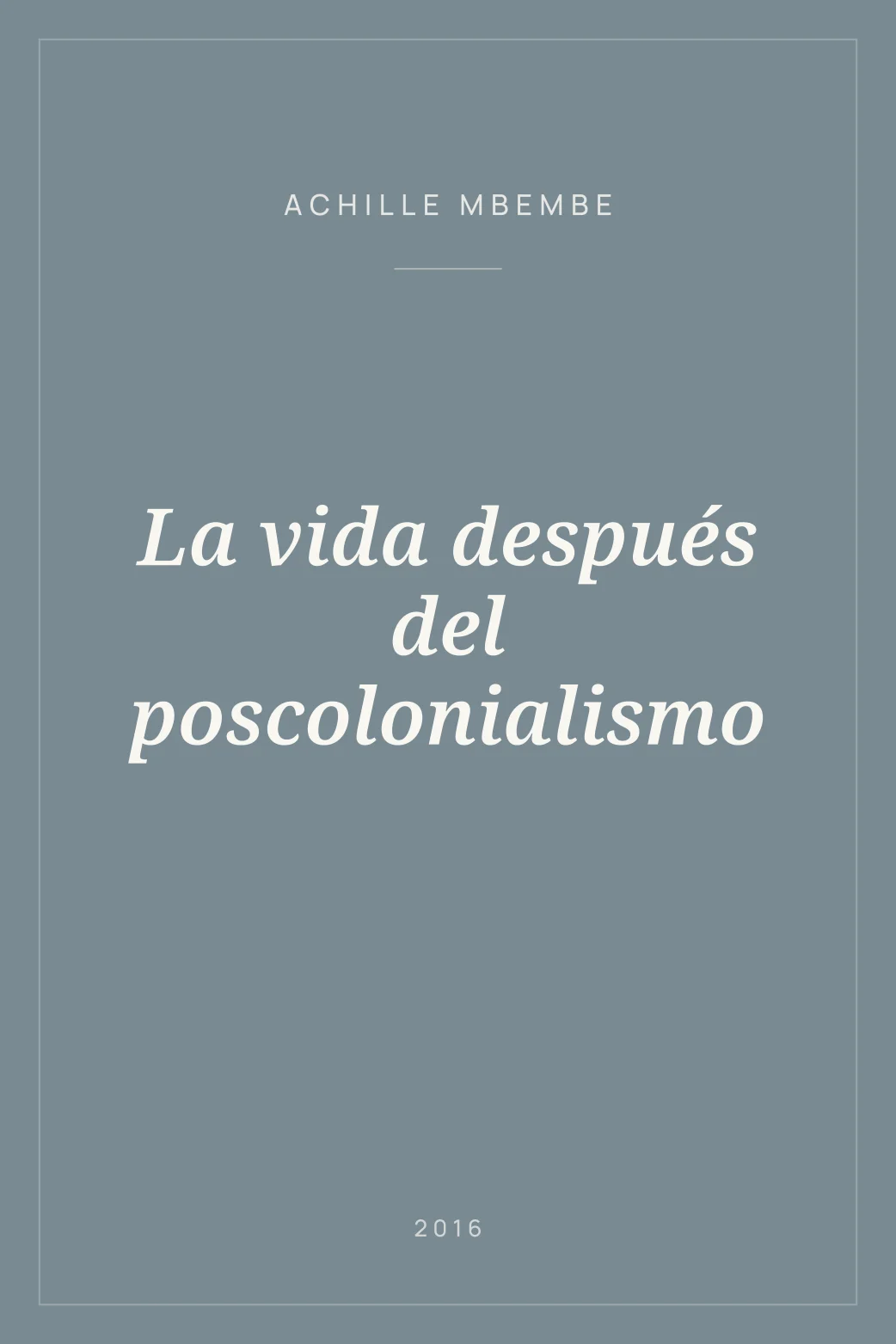 Portada de La vida después del poscolonialismo