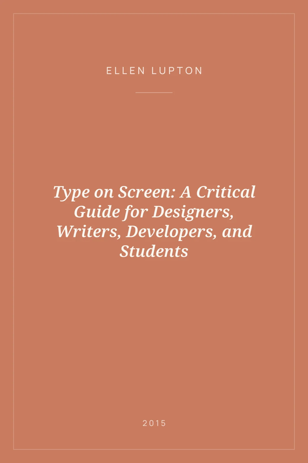 Portada de Type on Screen: A Critical Guide for Designers, Writers, Developers, and Students