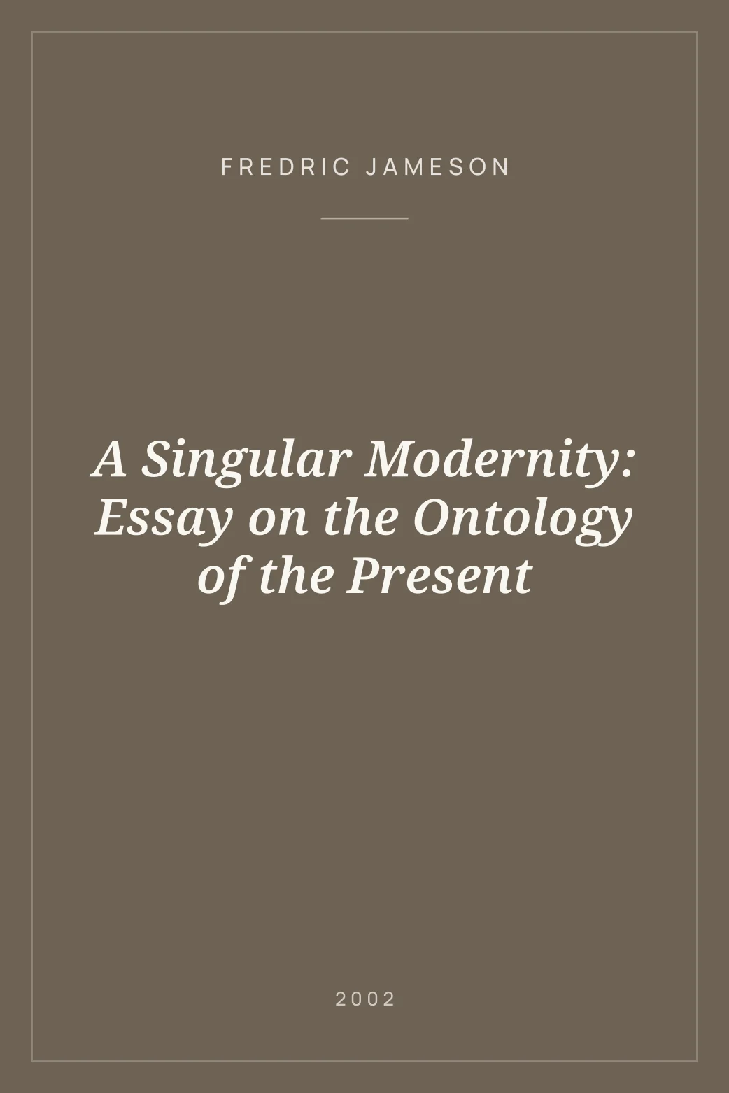 Portada de A Singular Modernity: Essay on the Ontology of the Present