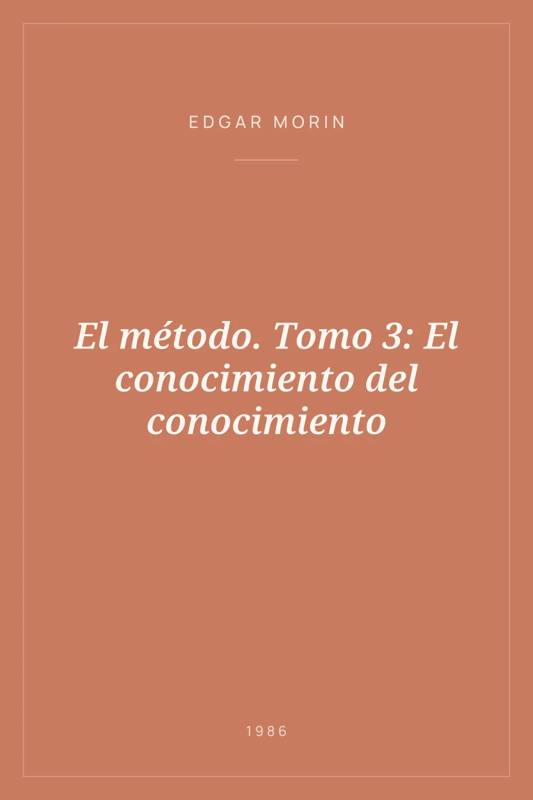 Portada de El método. Tomo 3: El conocimiento del conocimiento