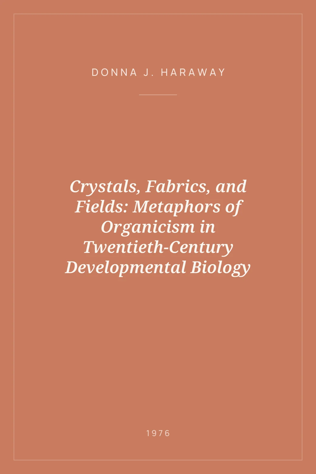 Portada de Crystals, Fabrics, and Fields: Metaphors of Organicism in Twentieth-Century Developmental Biology
