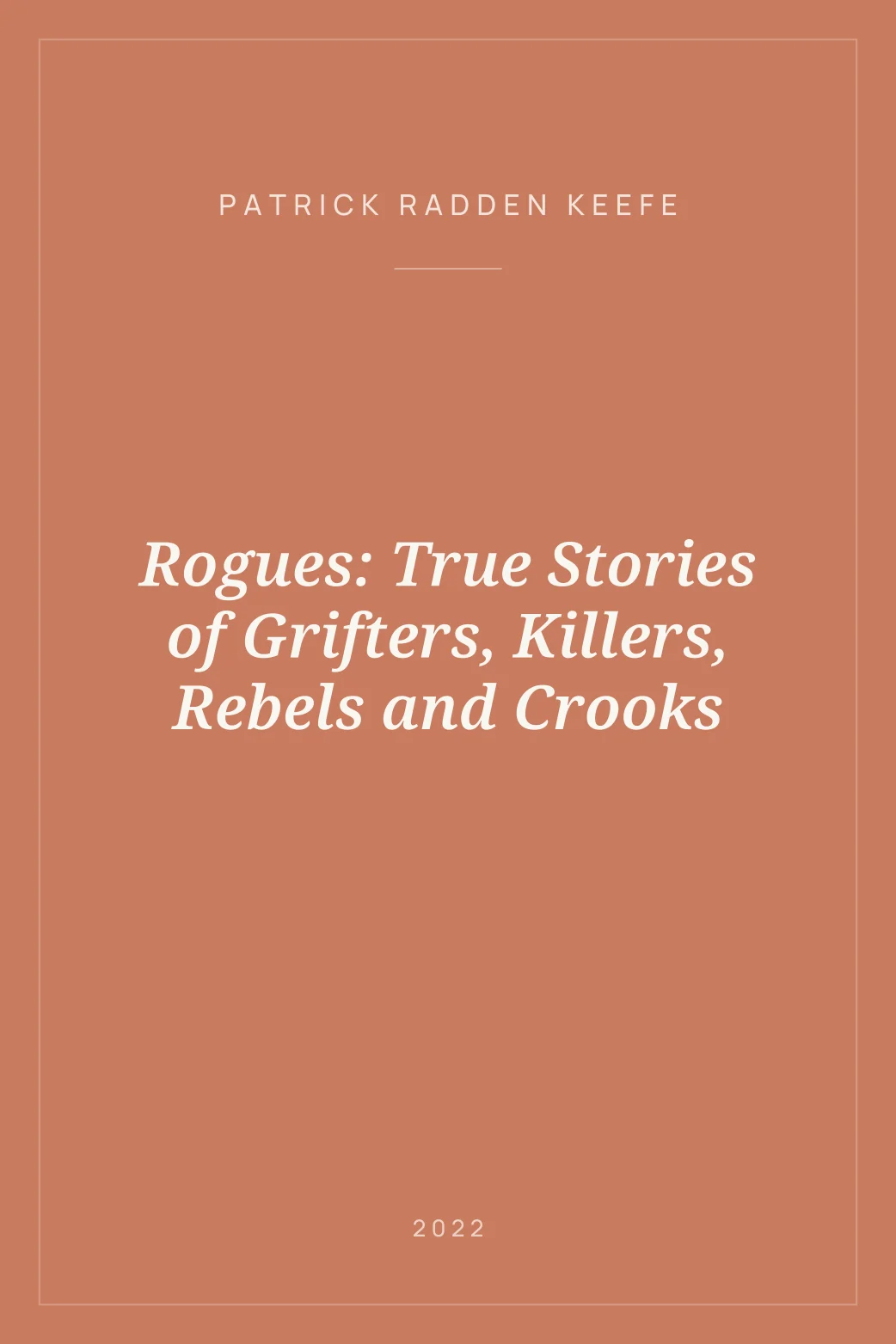 Portada de Rogues: True Stories of Grifters, Killers, Rebels and Crooks