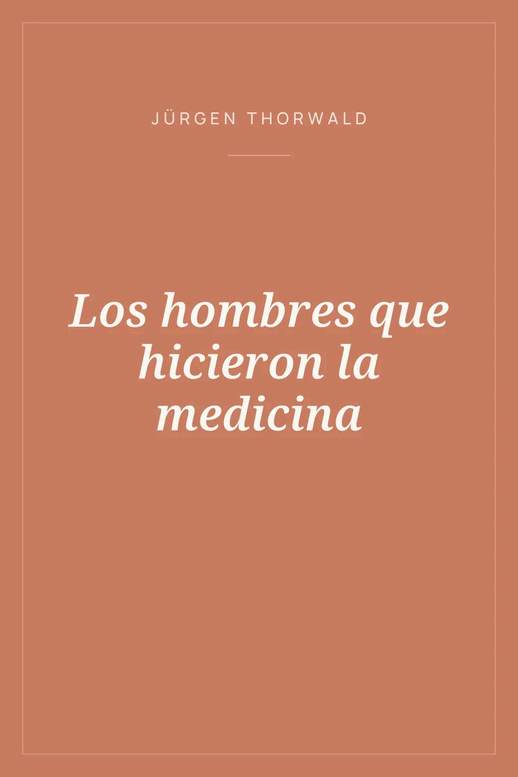 Portada de Los hombres que hicieron la medicina