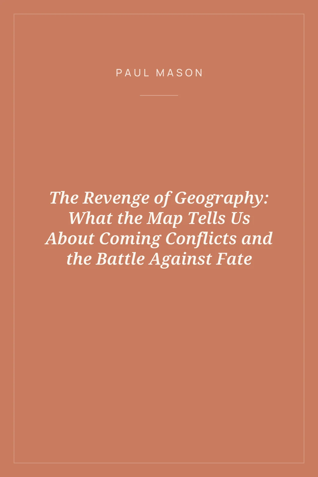 Portada de The Revenge of Geography: What the Map Tells Us About Coming Conflicts and the Battle Against Fate