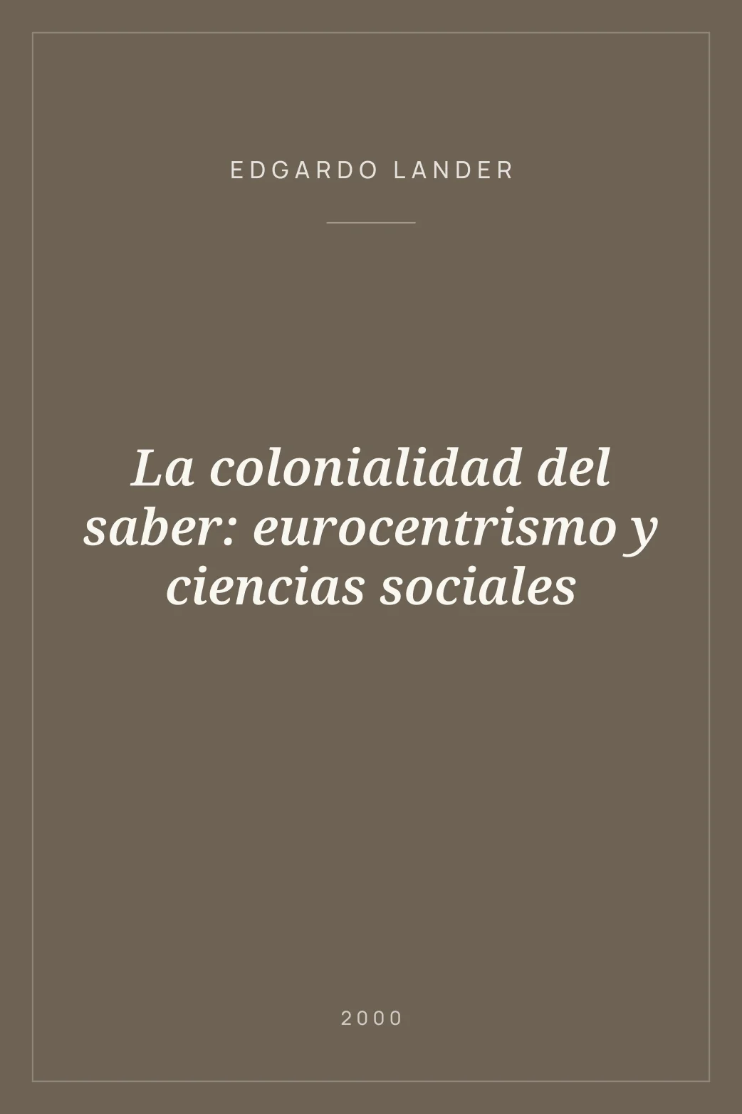 Portada de La colonialidad del saber: eurocentrismo y ciencias sociales