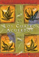 Portada de Los Cuatro Acuerdos: Un Libro de Sabiduría Tolteca