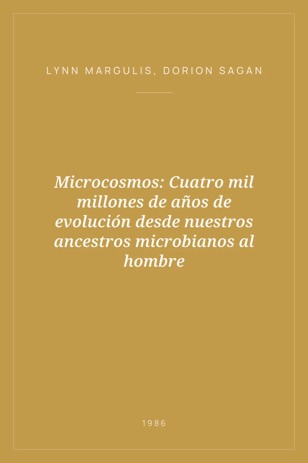 Portada de Microcosmos: Cuatro mil millones de años de evolución desde nuestros ancestros microbianos al hombre