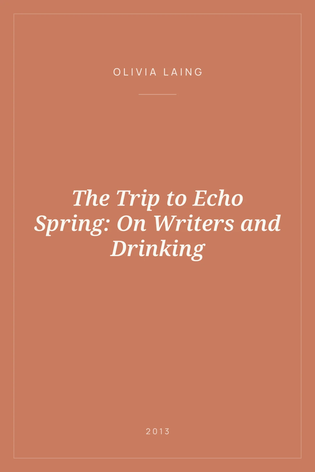 Portada de The Trip to Echo Spring: On Writers and Drinking