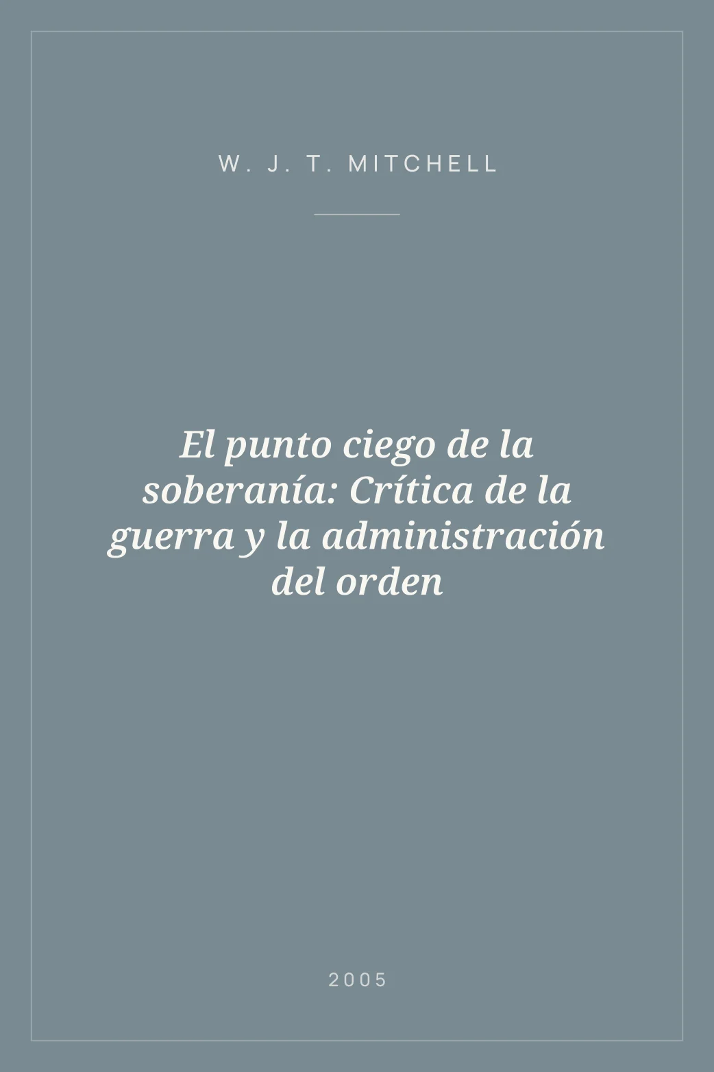 Portada de El punto ciego de la soberanía: Crítica de la guerra y la administración del orden