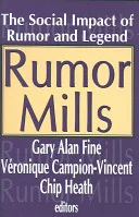 Portada de Rumor Mills: The Social Impact of Rumor and Legend