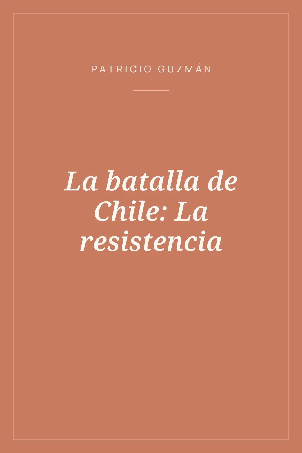 Portada de La batalla de Chile: La resistencia