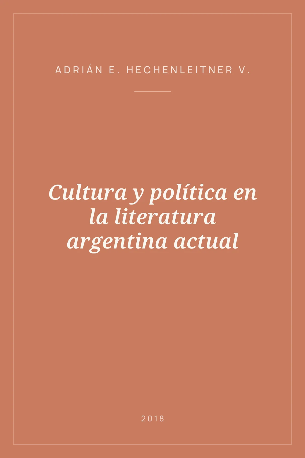 Portada de Cultura y política en la literatura argentina actual