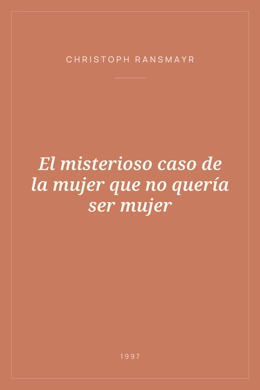 Portada de El misterioso caso de la mujer que no quería ser mujer