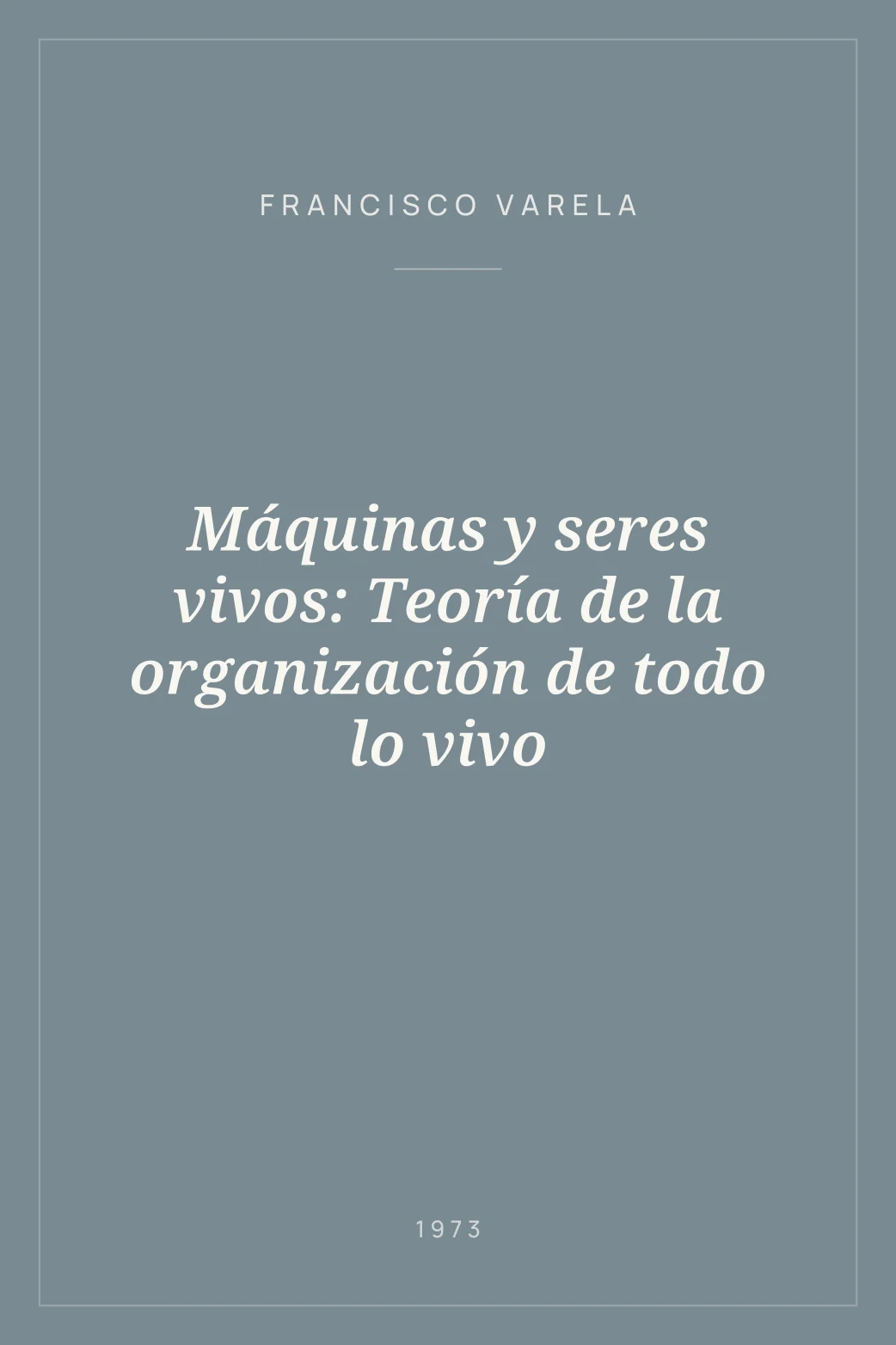 Portada de Máquinas y seres vivos: Teoría de la organización de todo lo vivo