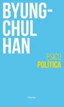 Portada de Psicopolítica: Neoliberalismo y nuevas técnicas de poder