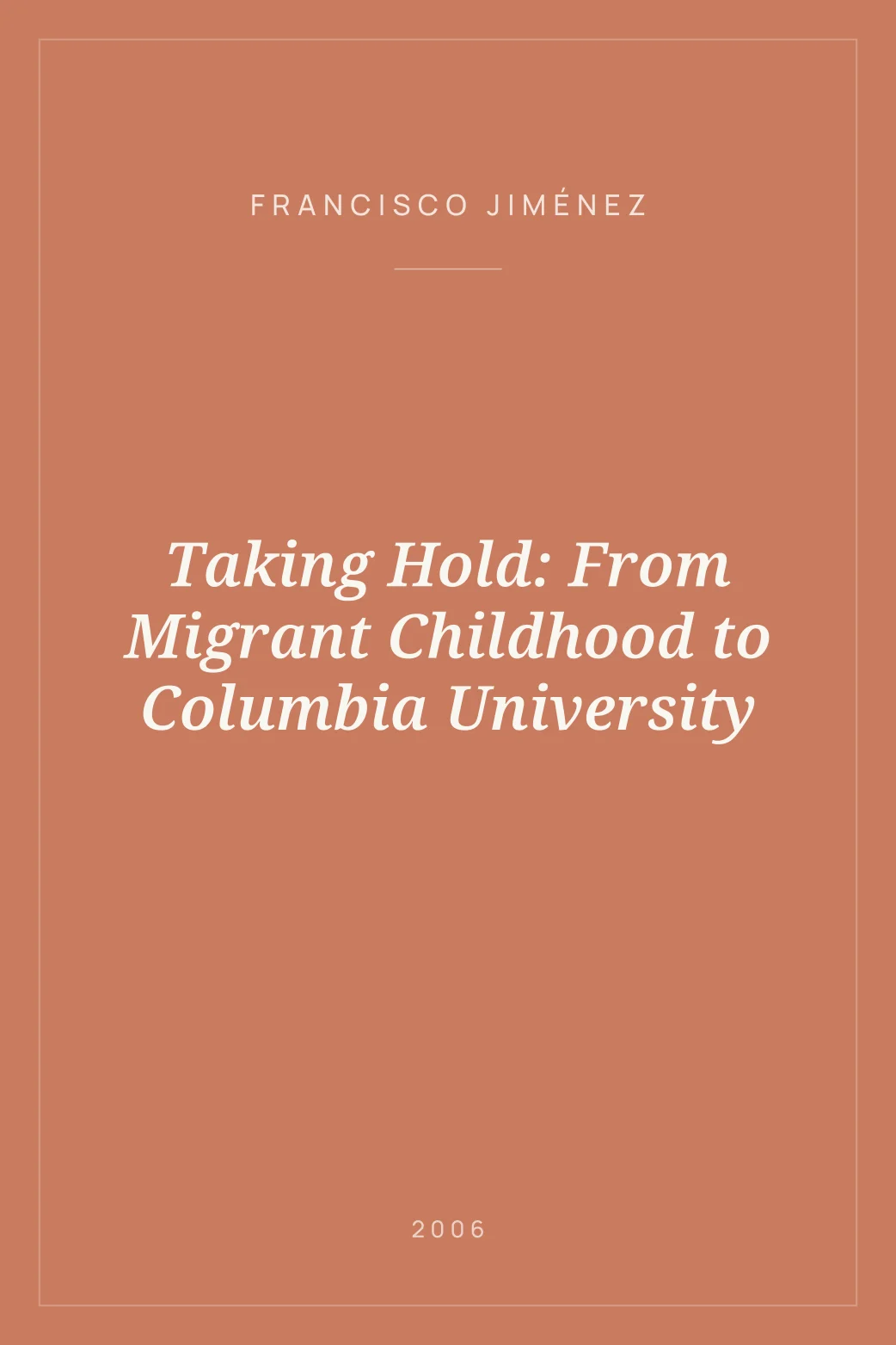 Portada de Taking Hold: From Migrant Childhood to Columbia University