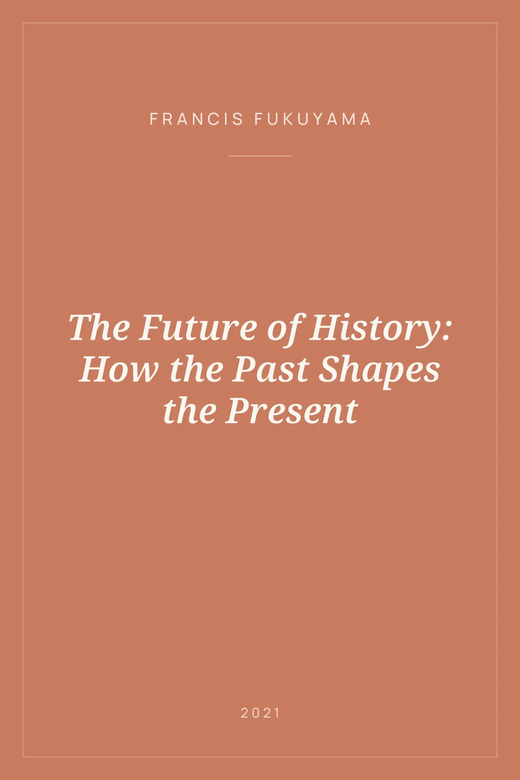 Portada de The Future of History: How the Past Shapes the Present