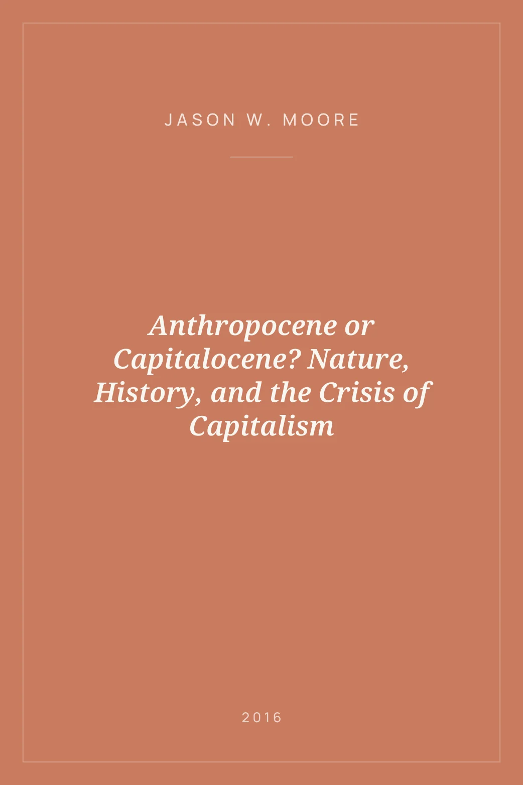 Portada de Anthropocene or Capitalocene? Nature, History, and the Crisis of Capitalism