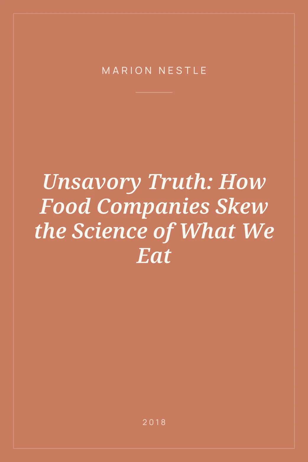 Portada de Unsavory Truth: How Food Companies Skew the Science of What We Eat