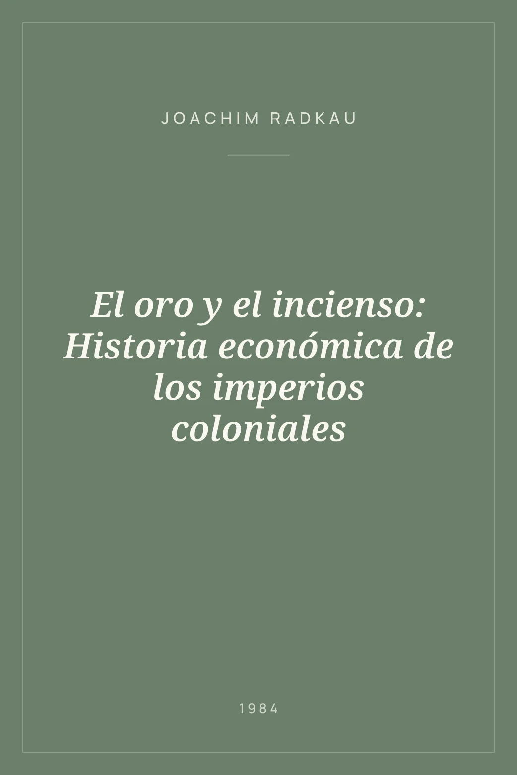 Portada de El oro y el incienso: Historia económica de los imperios coloniales