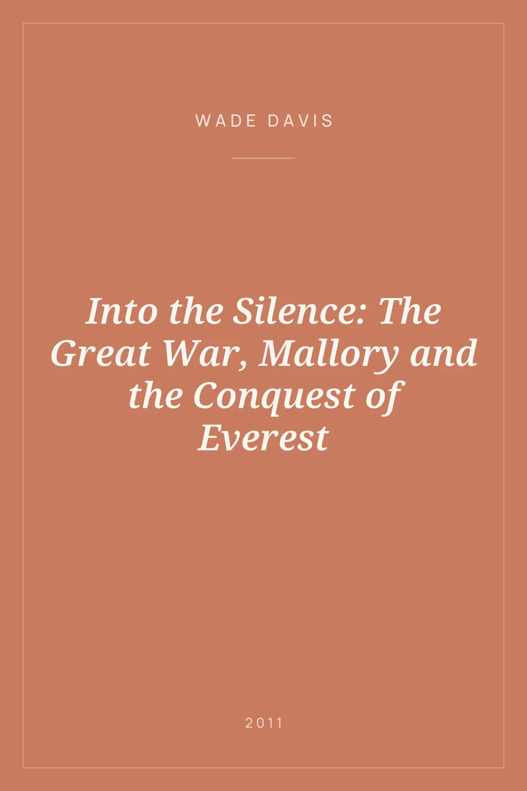 Portada de Into the Silence: The Great War, Mallory and the Conquest of Everest