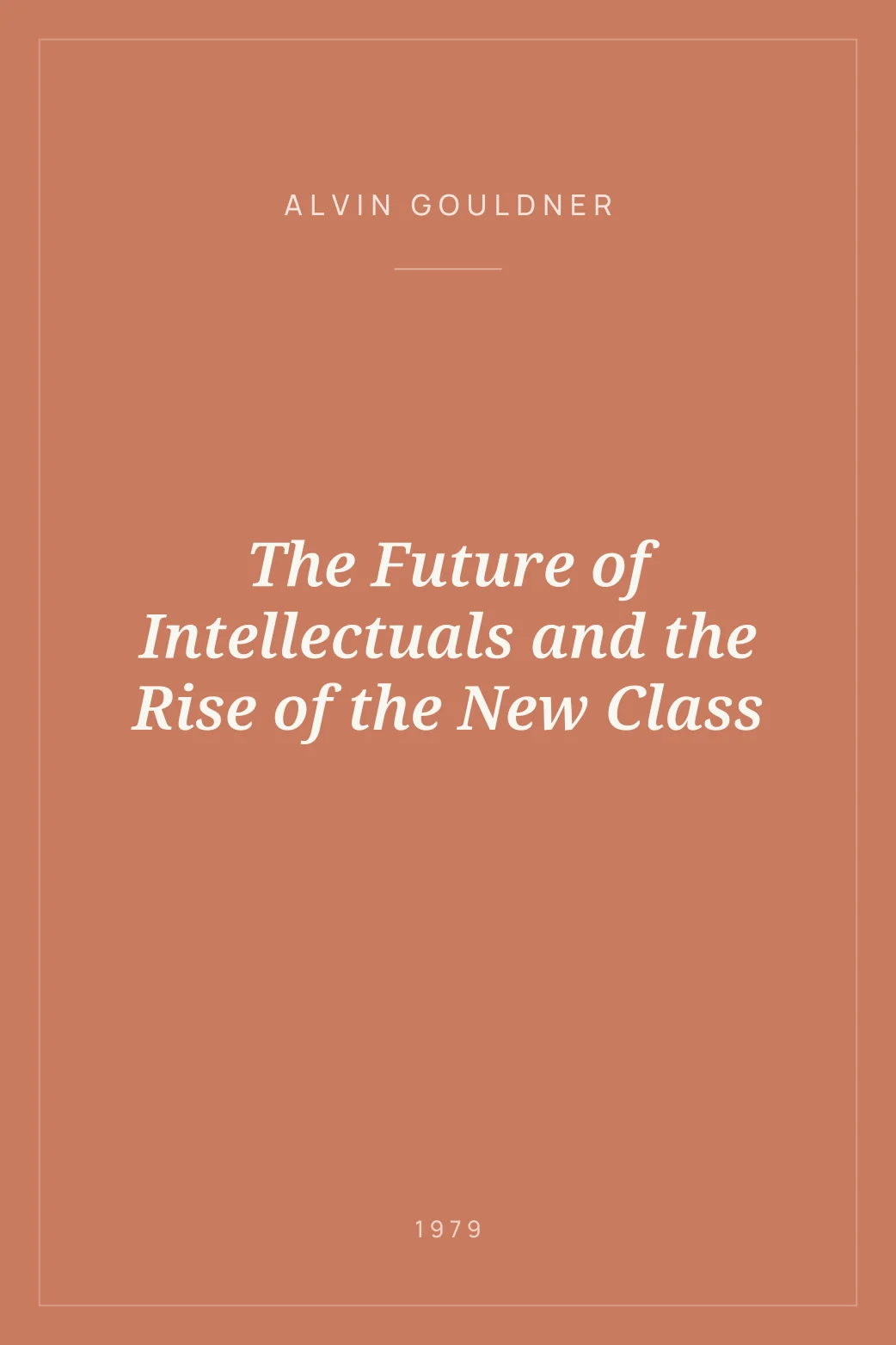 Portada de The Future of Intellectuals and the Rise of the New Class