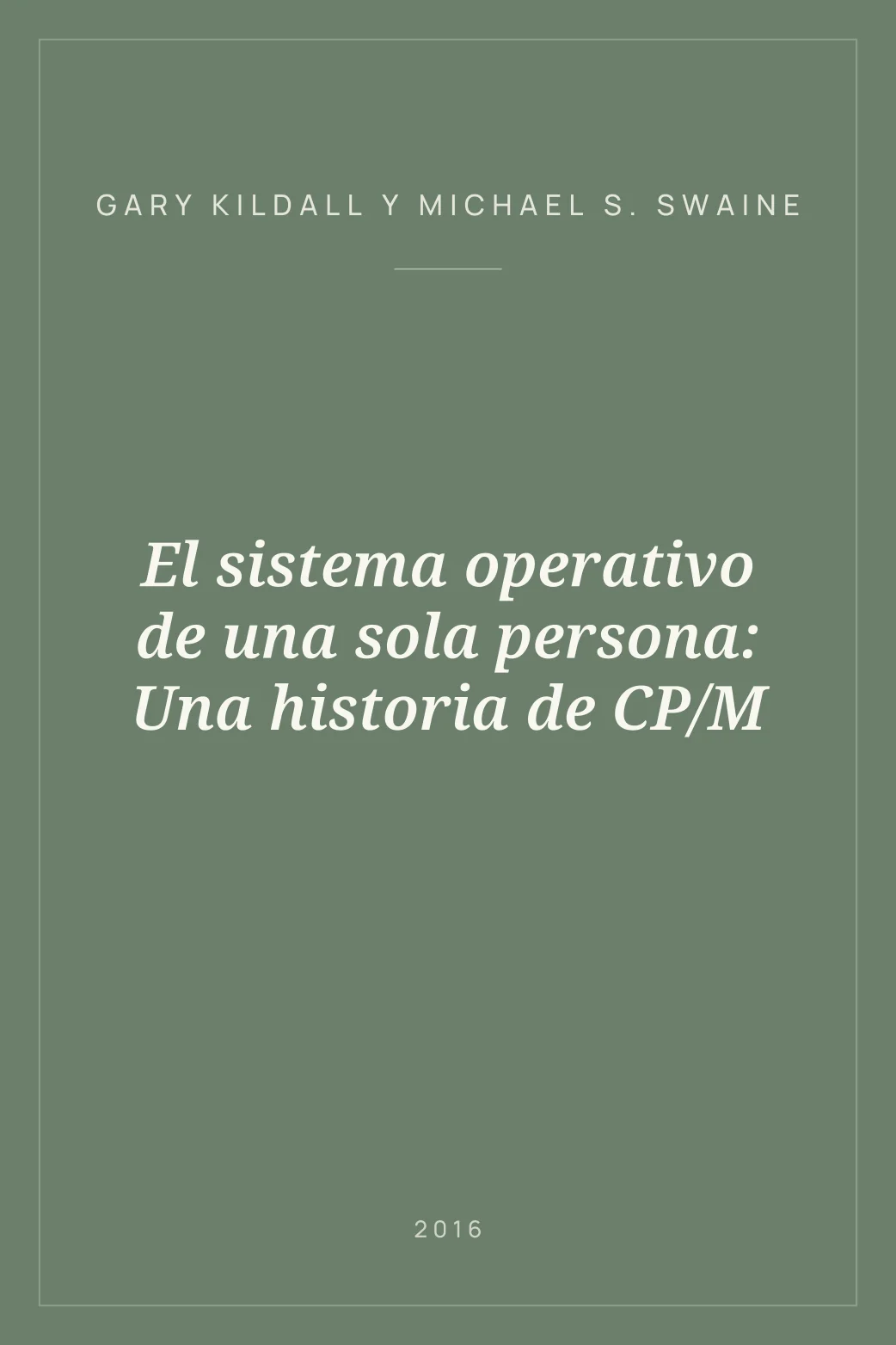 Portada de El sistema operativo de una sola persona: Una historia de CP/M