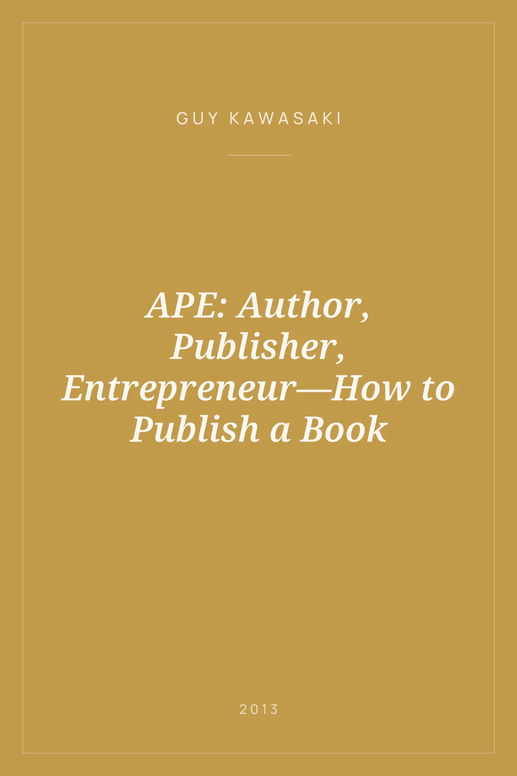 Portada de APE: Author, Publisher, Entrepreneur—How to Publish a Book