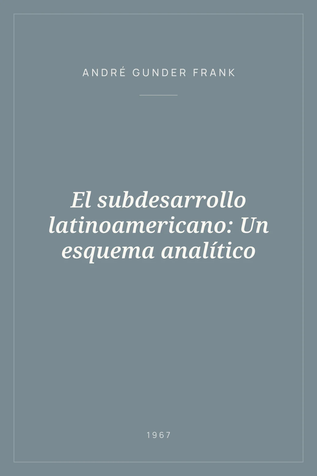 Portada de El subdesarrollo latinoamericano: Un esquema analítico