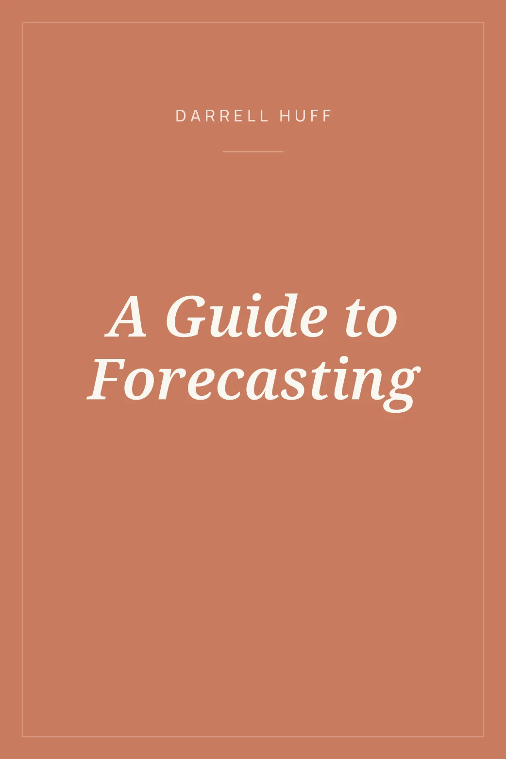 A Guide to Forecasting · Darrell Huff — yoleo