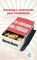 Portada de La chispa de fuego; Enciende la llama de la motivación