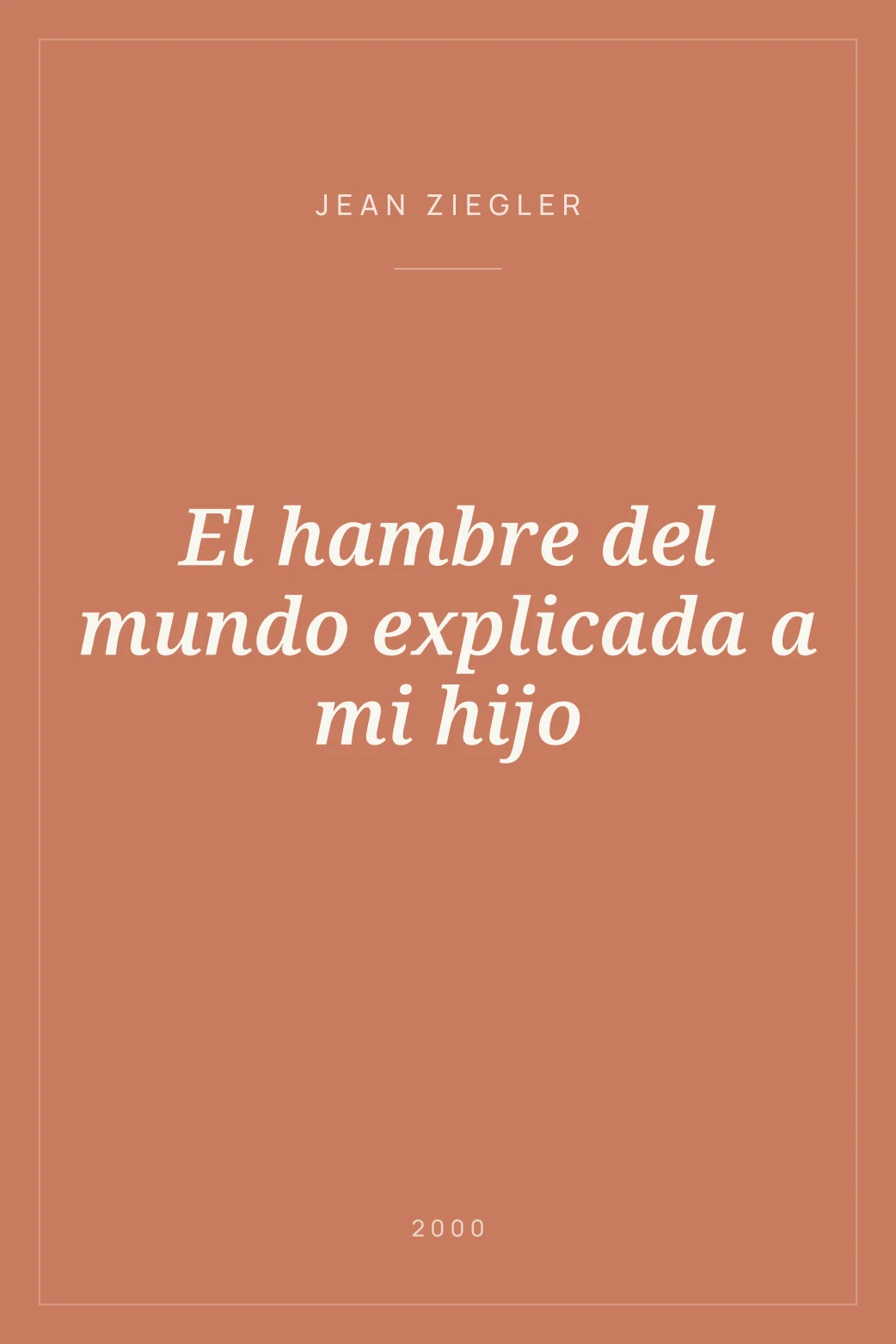 Portada de El hambre del mundo explicada a mi hijo