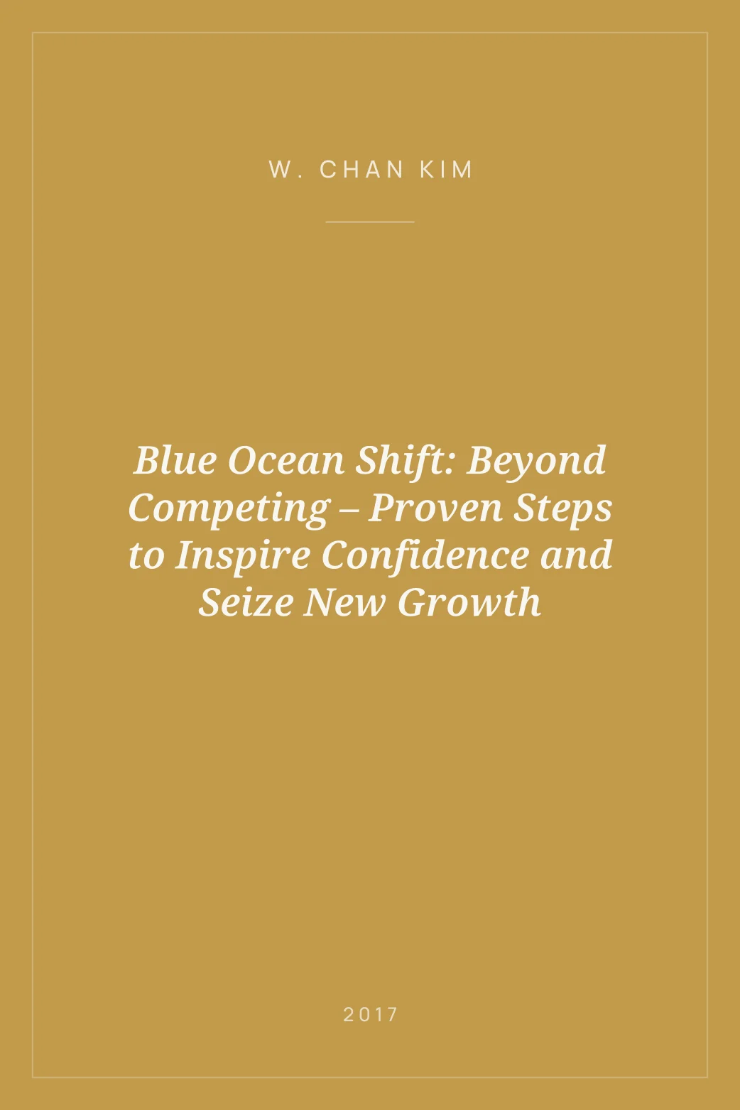 Portada de Blue Ocean Shift: Beyond Competing – Proven Steps to Inspire Confidence and Seize New Growth