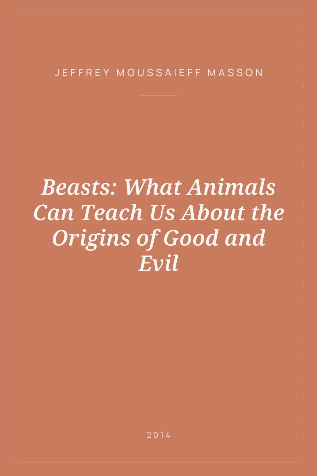 Portada de Beasts: What Animals Can Teach Us About the Origins of Good and Evil
