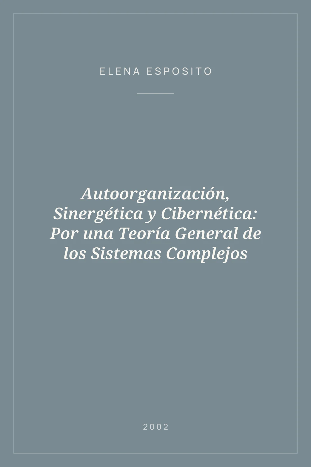 Portada de Autoorganización, Sinergética y Cibernética: Por una Teoría General de los Sistemas Complejos