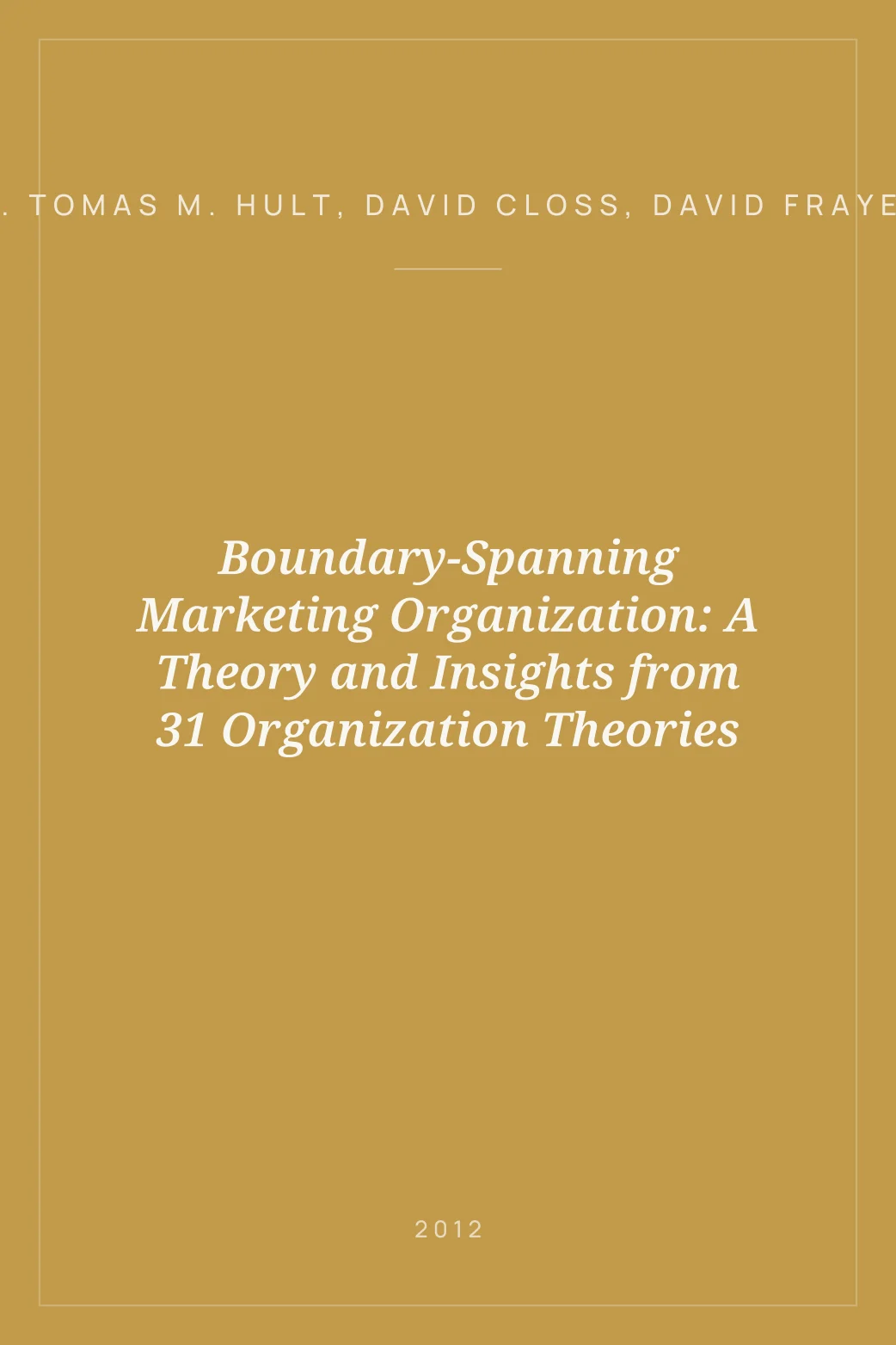 Portada de Boundary-Spanning Marketing Organization: A Theory and Insights from 31 Organization Theories