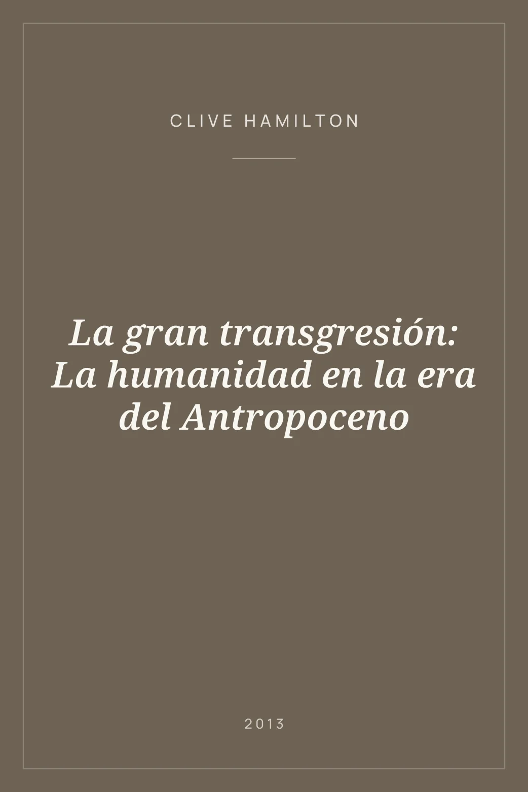 Portada de La gran transgresión: La humanidad en la era del Antropoceno