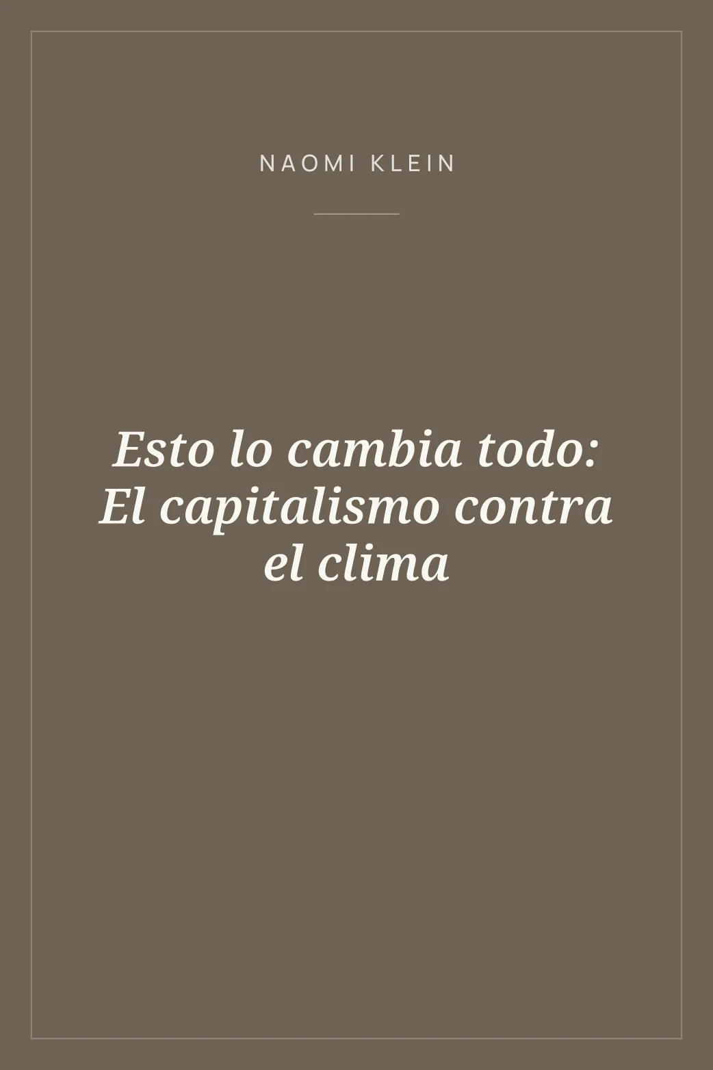Portada de Esto lo cambia todo: El capitalismo contra el clima