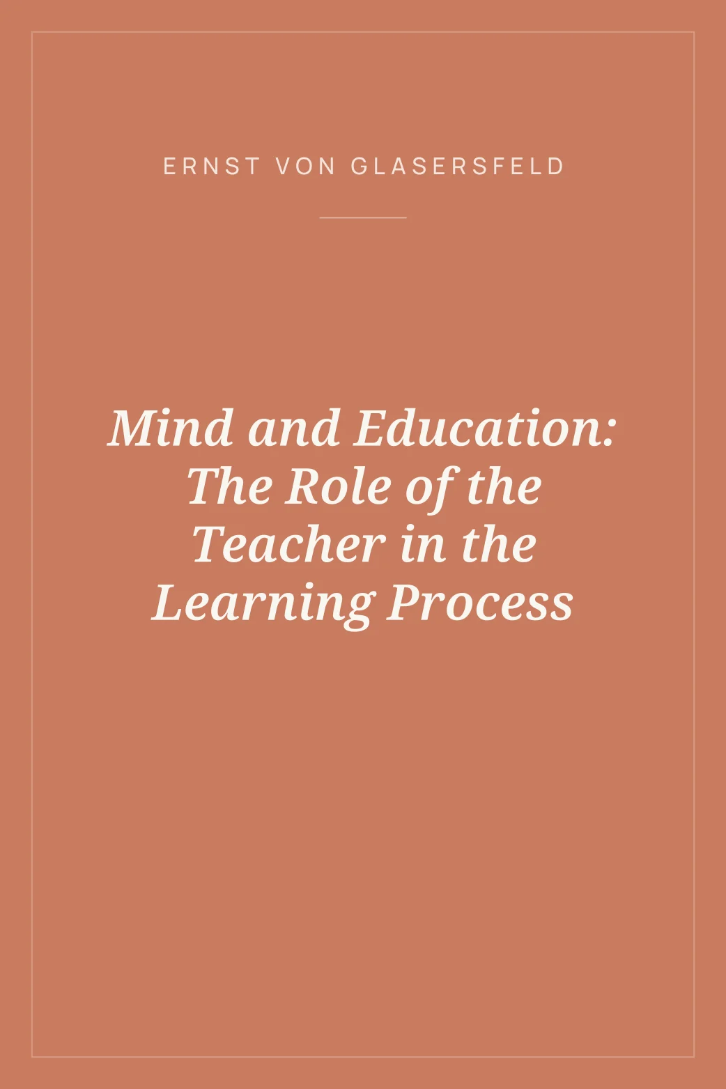 Portada de Mind and Education: The Role of the Teacher in the Learning Process