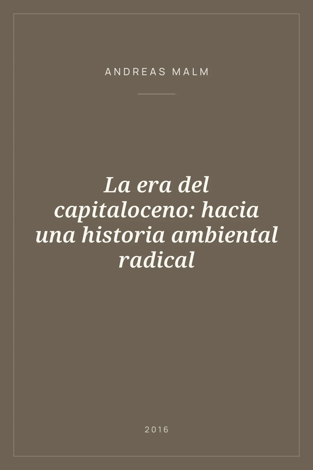 Portada de La era del capitaloceno: hacia una historia ambiental radical