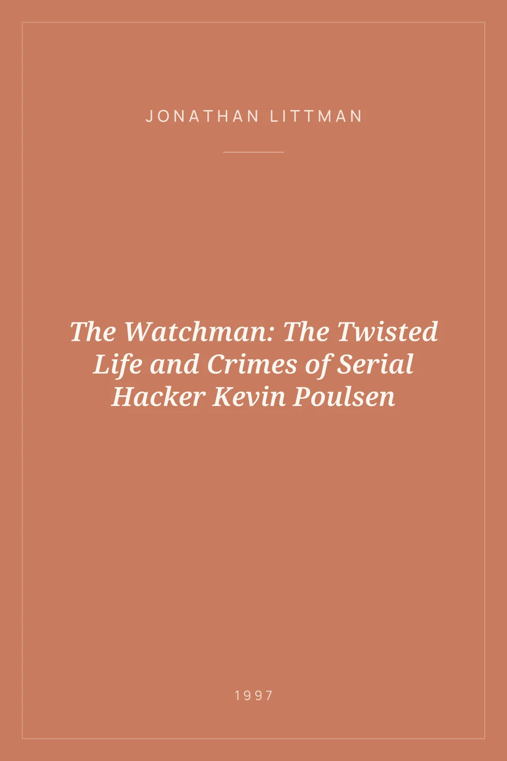 Portada de The Watchman: The Twisted Life and Crimes of Serial Hacker Kevin Poulsen