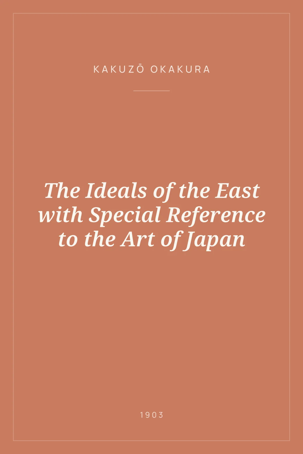 Portada de The Ideals of the East with Special Reference to the Art of Japan