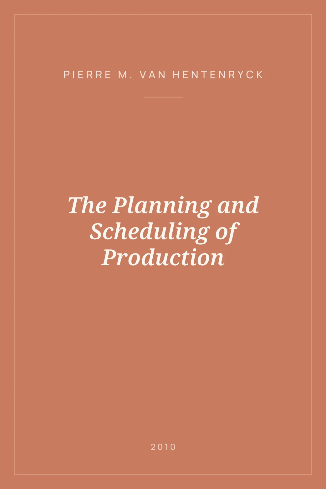 Portada de The Planning and Scheduling of Production